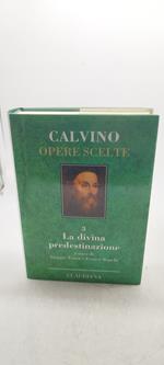 calvino opere scelte 3 la divina predestinazione claudiana