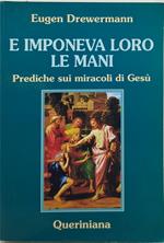 e imponeva loro le mani prediche sui miracoli di gesù