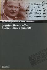 dietrich bonhoeffer eredità cristiana e modernità