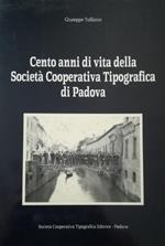 Cento Anni Di Vita Della Società Cooperativa Tipografica Di Padova