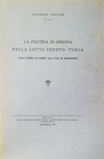 La Politica Di Genova Nella Lotta Veneto-Turca Dalla Guerra Di Candia Alla Pace Di Passarowitz