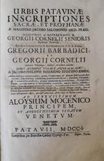 Urbis Patavinae Inscriptiones Sacrae, Et Prophanae (...)