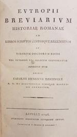 Eutropii Breviarium Historiae Romanae Ad Libros Scriptos Editosque Recensitum Et Virorum Doctorum Notis