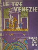 Le Tre Venezie. Rivista Mensile - Anno Xviii - N. 5 - Maggio 1940