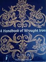 A Handbook Of Wrought Iron From The Middle Ages To The End Of Eighteenth Century