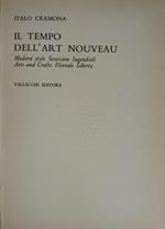 Il Tempo Dell'Arte Nouveau. Modern' Style - Sezession - Jugendstil - Arts And Crafts - Floreale - Liberty