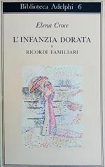 L' infanzia dorata e Ricordi familiari