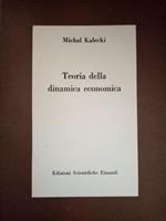 Teoria Della Dinamica Economica. Saggio Sulle Variazioni Cicliche E Di Lungo Periodo Nell'Economia Capitalistica