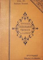 Dizionario tascabile tecnico vol IV. Italiano, tedesco, inglese, francese ad uso degli ingegneri meccanici, dei chimici, dei negozianti