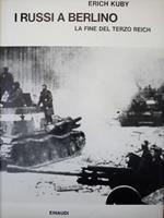 I russi a Berlino : la fine del Terzo Reich