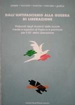 Dall'antifascismo alla Guerra di Liberazione: elaborati degli studenti delle scuole medie superiori di Padova e provincia per il 50° della Liberazione