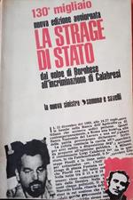La strage di Stato : Dal golpe di Borghese all'incriminazione di Calabres