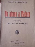 Un giorno a Madera : una pagina dell'igiene d'amore