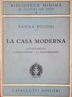 La casa moderna : l'appartamento, l'arredamento, la manutenzione