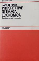 Prospettive di teoria economica: saggi su moneta e crescita