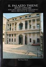 Il Palazzo Thiene Bonin Longare. Sede Dell'Associazione Industriali Della Provincia Di Vicenza