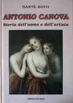 Antonio Canova. Storia Dell' Uomo E Dell' Artista