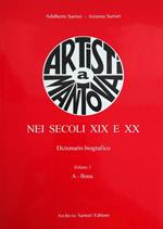 Artisti A Mantova Nei Secoli Xix E Xx. Dizionario Biografico