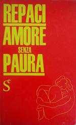 Amore Senza Paura. Romanzo Inchiesta