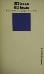 Gli Incas. Profilo Storico-Antropologico Di Una Civiltà