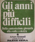 GLI Anni Piu' Difficili. Dalla Contestazione Giovanile Alla Svolta A Destra