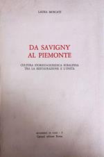 Da Savigny Al Piemonte. Cultura Storico - Giuridica Subalpina Tra La Restaurazione E L'Unita'