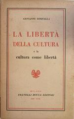 La Liberta' Della Cultura. E La Cultura Come Liberta'