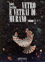 Vetro E Vetrai Di Murano (Vol. 1)