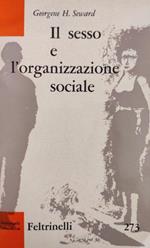 Il Sesso E L'Organizzazione Sociale Di: Seward H. Georgene