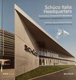 Schuco Italia Headquartes. Architettura, Sostenibilità, Benessere. Costruiamo Oggi Gli Ambienti Del Domani Di: Bredariol Renato