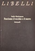 Fascismo: Il Vecchio E Il Nuovo