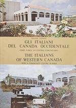 Gli Italiani Del Canada Occidentale. Come Nasce Un Centro Comunitario. The Italians Of Western Canada. How A Community Centre Is Born