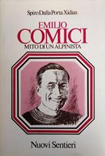 Emilio Comici. Mito Di Un Alpinista