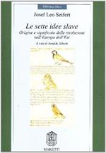 Le Sette Idee Slave. Origine E Significato Delle Rivoluzioni Nell' Europa Dell' Est