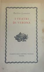 I Teatri Di Verona. LENOTTI TULLIO