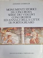 Monumenti Storici Di Concordia Serie Dei Vescovi Concordiesi Ed Annali Della Citta' Di Portogruaro