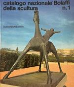 Catalogo Nazionale Bolaffi Della Scultura N. 1