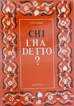 Chi L' Ha Detto? Tesoro Di Citazioni Italiane E Straniere, Di Origine Letteraria E Storica, Ordinate E Annotate