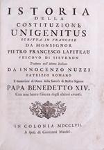 Istoria Della Costituzione Unigenitus Scritta In Francese Da Monsignor Pietro Francesco Lafiteau Vescovo Di Sisteron Tradotta Nell'Idioma Italiano Da Innocenzo Nuzzi Patrizio Romano E Camerier Di Onore Della Santità Di Nostro Signore Papa Benedetto X