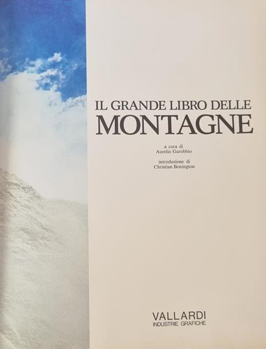 Il Grande Libro Delle Montagne - Aurelio Garobbio - Libro Usato - Vallardi  Industrie Grafiche 