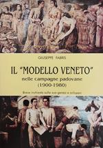 Il Modello Veneto. Nelle Campagne Padovane (1900 - 1980). Breve Inchiesta Sulla Sua Genesi E Sviluppo