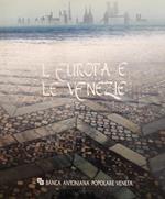 L' Europa E Le Venezie. Viaggi Nel Giardino Del Mondo