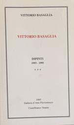 Vittorio Basaglia. Dipinti 1993 - 1995