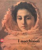 I Macchiaioli. Capolavori Della Collezzione Mario Tarangoni