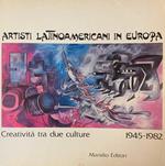 Artisti Latinoamericani In Europa. Creativita' Tra Due Culture