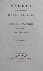 Saggio Apologetico Degli Stroici E Conquistatori Spagnuoli Dell'America