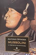 Mussolini. Il Fascino Di Un Dittatore