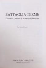 Battaglia Terme. Originalita E Passato Di Un Paese Nel Padovano