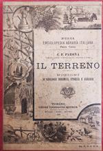 Il Terreno. Nozioni Di Geologia Dinamica, Storica E Agraria