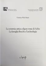 La Ceramica Attica A Figure Rosse Di Adria. La Famiglia Bocchi E L'Archeologia